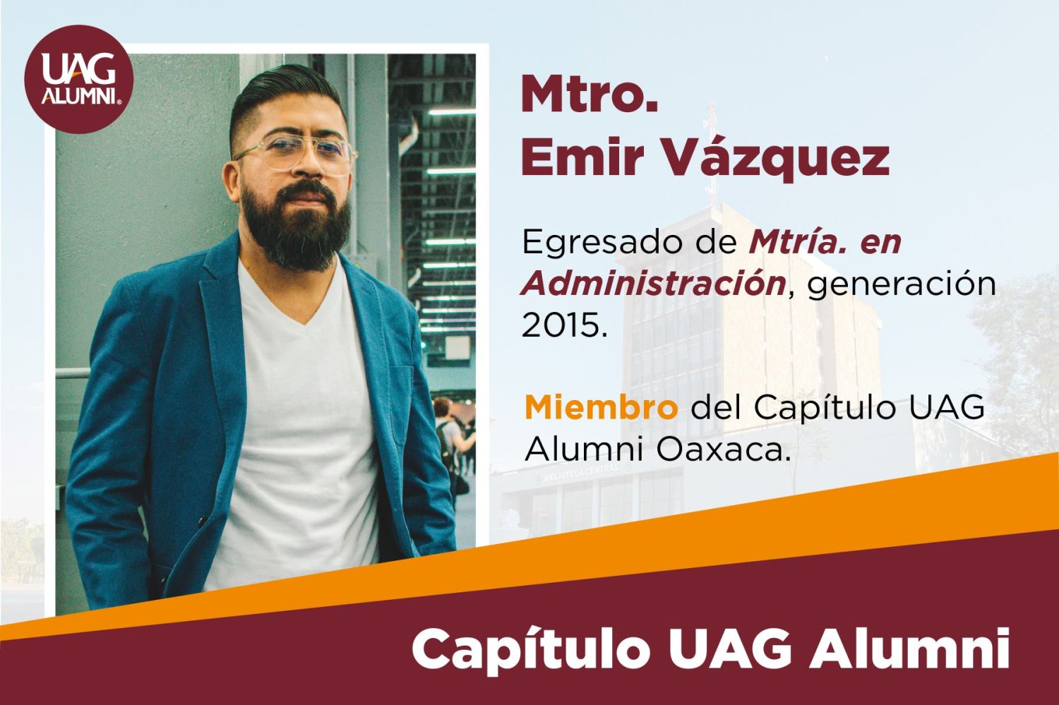 Mtro. Emir Vázquez, eligió a la UAG por su prestigio